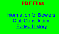 PDF Files       Information for Bowlers Club Constitution  Potted History